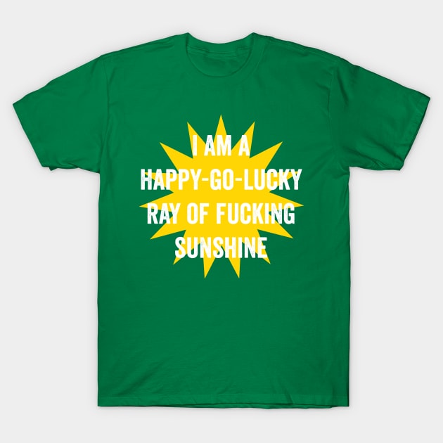 Ray of fucking sunshine T-Shirt by e2productions